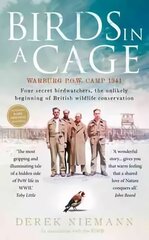 Birds in a Cage: The Remarkable Story of How Four Prisoners of War Survived Captivity hind ja info | Elulooraamatud, biograafiad, memuaarid | kaup24.ee