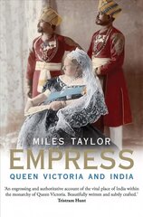 Empress: Queen Victoria and India цена и информация | Биографии, автобиогафии, мемуары | kaup24.ee