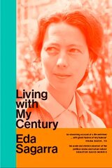 Living With My Century: A Memoir цена и информация | Биографии, автобиогафии, мемуары | kaup24.ee