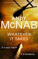 Whatever It Takes: The thrilling new novel from bestseller Andy McNab hind ja info | Fantaasia, müstika | kaup24.ee