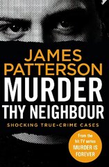 Murder Thy Neighbour: (Murder Is Forever: Volume 4) цена и информация | Биографии, автобиогафии, мемуары | kaup24.ee