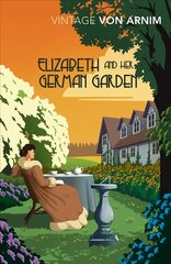 Elizabeth and her German Garden цена и информация | Фантастика, фэнтези | kaup24.ee