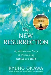 New Resurrection: My Miraculous Story of Overcoming Illness and Death цена и информация | Биографии, автобиогафии, мемуары | kaup24.ee