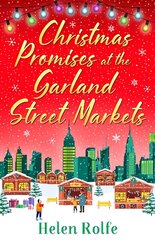 Christmas Promises at the Garland Street Markets: A cozy, heartwarming romantic festive read from bestseller Helen Rolfe hind ja info | Fantaasia, müstika | kaup24.ee