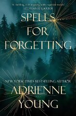 Spells for Forgetting: The utterly compelling and atmospheric new novel from the bestselling author of Fable hind ja info | Fantaasia, müstika | kaup24.ee