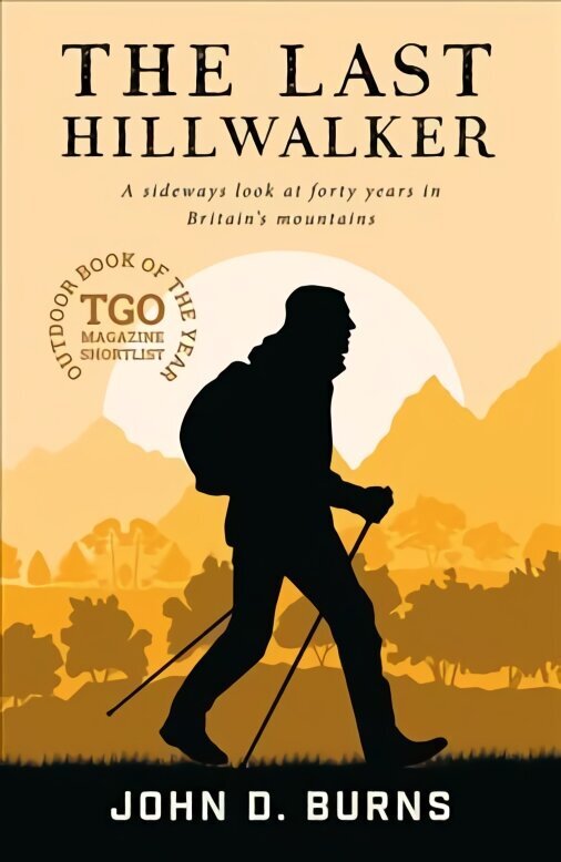 Last Hillwalker: A sideways look at forty years in Britain's mountains 2nd edition hind ja info | Elulooraamatud, biograafiad, memuaarid | kaup24.ee