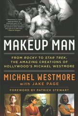 Makeup Man: From Rocky to Star Trek The Amazing Creations of Hollywood's Michael Westmore цена и информация | Биографии, автобиогафии, мемуары | kaup24.ee