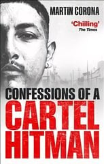 Confessions of a Cartel Hitman hind ja info | Elulooraamatud, biograafiad, memuaarid | kaup24.ee