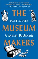 Museum Makers: A Journey Backwards 2nd New edition hind ja info | Elulooraamatud, biograafiad, memuaarid | kaup24.ee