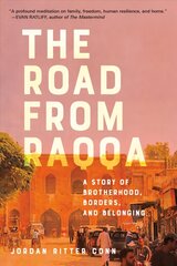 Road from Raqqa: A Story of Brotherhood, Borders, and Belonging цена и информация | Биографии, автобиогафии, мемуары | kaup24.ee