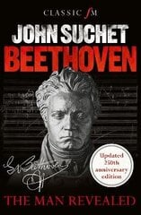 Beethoven: The Man Revealed New edition цена и информация | Биографии, автобиогафии, мемуары | kaup24.ee