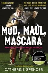 Mud, Maul, Mascara: When fighting for a dream can make you and break you hind ja info | Elulooraamatud, biograafiad, memuaarid | kaup24.ee