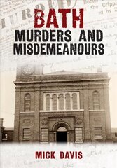 Bath Murders and Misdemeanours цена и информация | Исторические книги | kaup24.ee