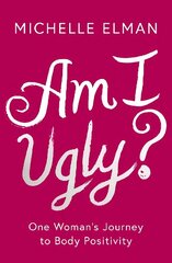 Am I Ugly? цена и информация | Биографии, автобиогафии, мемуары | kaup24.ee