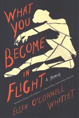 What You Become In Flight: A Memoir цена и информация | Биографии, автобиогафии, мемуары | kaup24.ee