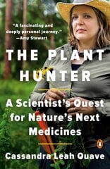 Plant Hunter: A Scientist's Quest for Nature's Next Medicines цена и информация | Биографии, автобиогафии, мемуары | kaup24.ee