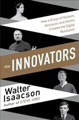 Innovators: How a Group of Inventors, Hackers, Geniuses and Geeks Created the Digital Revolution hind ja info | Elulooraamatud, biograafiad, memuaarid | kaup24.ee