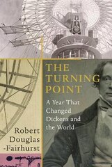 Turning Point: A Year that Changed Dickens and the World цена и информация | Биографии, автобиогафии, мемуары | kaup24.ee