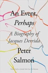 Event, Perhaps: A Biography of Jacques Derrida цена и информация | Биографии, автобиогафии, мемуары | kaup24.ee