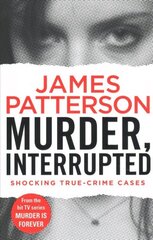 Murder, Interrupted: (Murder Is Forever: Volume 1) цена и информация | Биографии, автобиогафии, мемуары | kaup24.ee