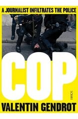 Cop: a journalist infiltrates the police hind ja info | Elulooraamatud, biograafiad, memuaarid | kaup24.ee