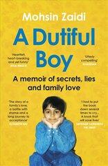 Dutiful Boy: A memoir of secrets, lies and family love (Winner of the LAMBDA 2021 Literary Award for Best Gay Memoir/Biography) цена и информация | Биографии, автобиогафии, мемуары | kaup24.ee