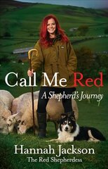 Call Me Red: A shepherd's journey цена и информация | Биографии, автобиогафии, мемуары | kaup24.ee