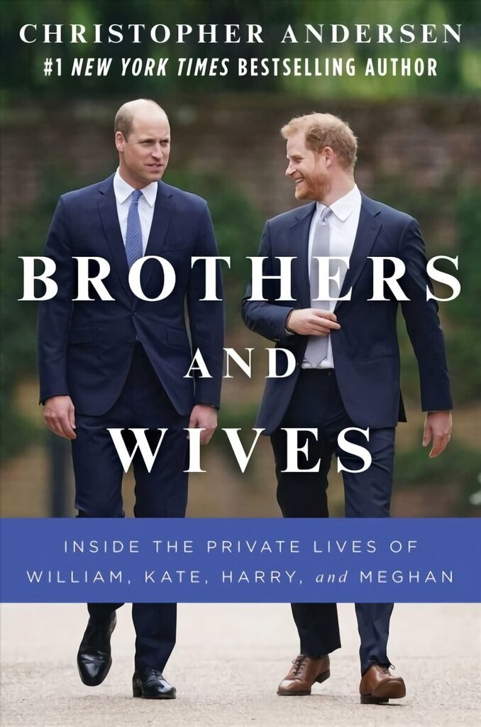 Brothers and Wives: Inside the Private Lives of William, Kate, Harry, and Meghan цена и информация | Elulooraamatud, biograafiad, memuaarid | kaup24.ee