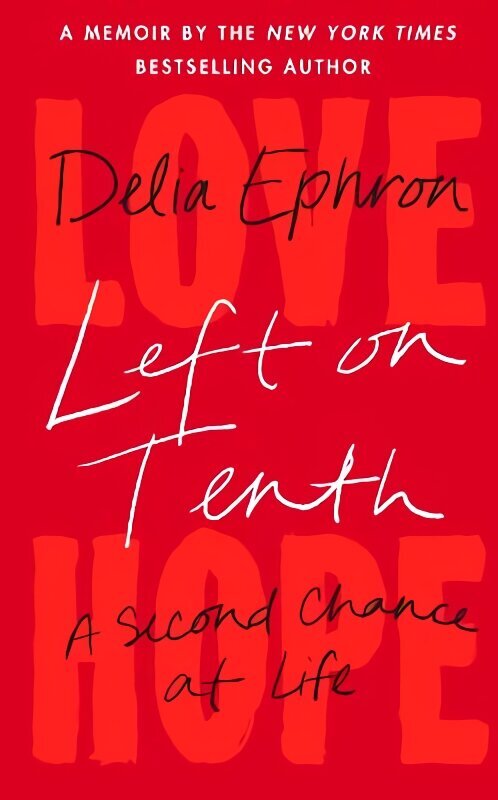 Left on Tenth: A Second Chance at Life цена и информация | Elulooraamatud, biograafiad, memuaarid | kaup24.ee