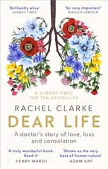 Dear Life: A Doctor's Story of Love, Loss and Consolation цена и информация | Биографии, автобиогафии, мемуары | kaup24.ee