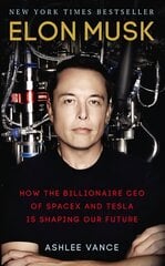 Elon Musk: How the Billionaire CEO of SpaceX and Tesla is Shaping our Future hind ja info | Elulooraamatud, biograafiad, memuaarid | kaup24.ee