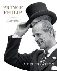 Prince Philip 1921-2021: A Celebration цена и информация | Биографии, автобиогафии, мемуары | kaup24.ee