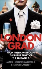 Londongrad: From Russia with Cash;the Inside Story of the Oligarchs hind ja info | Elulooraamatud, biograafiad, memuaarid | kaup24.ee