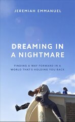 Dreaming in a Nightmare: Inequality and What We Can Do About It цена и информация | Биографии, автобиогафии, мемуары | kaup24.ee