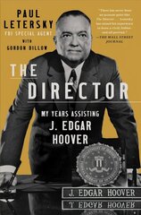 Director: My Years Assisting J. Edgar Hoover цена и информация | Биографии, автобиогафии, мемуары | kaup24.ee