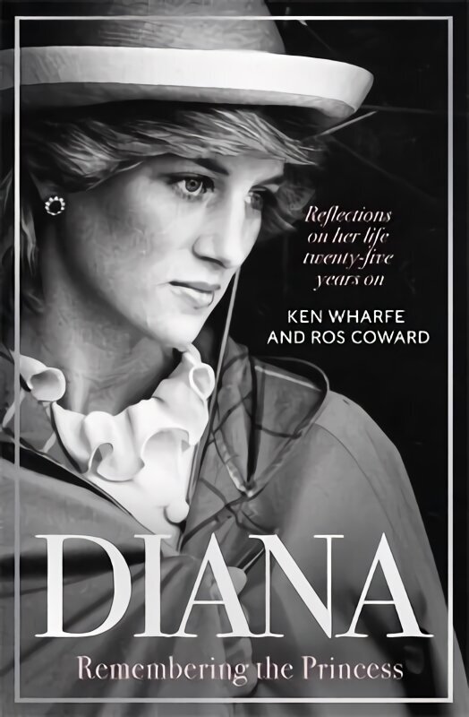 Diana - Remembering the Princess: Reflections on her life, twenty-five years on from her death hind ja info | Elulooraamatud, biograafiad, memuaarid | kaup24.ee