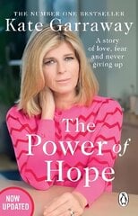 Power Of Hope: The moving no.1 bestselling memoir from TV's Kate Garraway цена и информация | Биографии, автобиогафии, мемуары | kaup24.ee