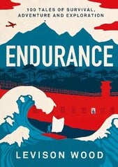 Endurance: 100 Tales of Survival, Adventure and Exploration цена и информация | Биографии, автобиогафии, мемуары | kaup24.ee