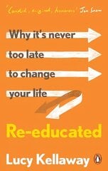 Re-educated: Why it's never too late to change your life цена и информация | Биографии, автобиогафии, мемуары | kaup24.ee