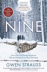 Nine: How a Band of Daring Resistance Women Escaped from Nazi Germany - The Powerful True Story hind ja info | Elulooraamatud, biograafiad, memuaarid | kaup24.ee