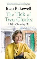 Tick of Two Clocks: A Tale of Moving On hind ja info | Elulooraamatud, biograafiad, memuaarid | kaup24.ee