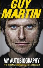 Guy Martin: My Autobiography цена и информация | Биографии, автобиогафии, мемуары | kaup24.ee