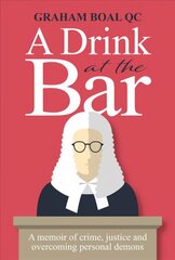 Drink at the Bar: A memoir of crime, justice and overcoming personal demons цена и информация | Биографии, автобиогафии, мемуары | kaup24.ee