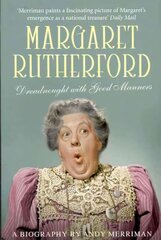 Margaret Rutherford: Dreadnought with Good Manners hind ja info | Elulooraamatud, biograafiad, memuaarid | kaup24.ee