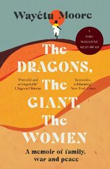 Dragons, the Giant, the Women: A memoir of family, war and peace hind ja info | Elulooraamatud, biograafiad, memuaarid | kaup24.ee