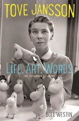 Tove Jansson Life, Art, Words: The Authorised Biography Main цена и информация | Биографии, автобиогафии, мемуары | kaup24.ee