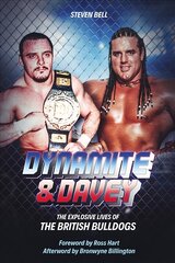 Dynamite and Davey: The Explosive Lives of the British Bulldogs hind ja info | Elulooraamatud, biograafiad, memuaarid | kaup24.ee