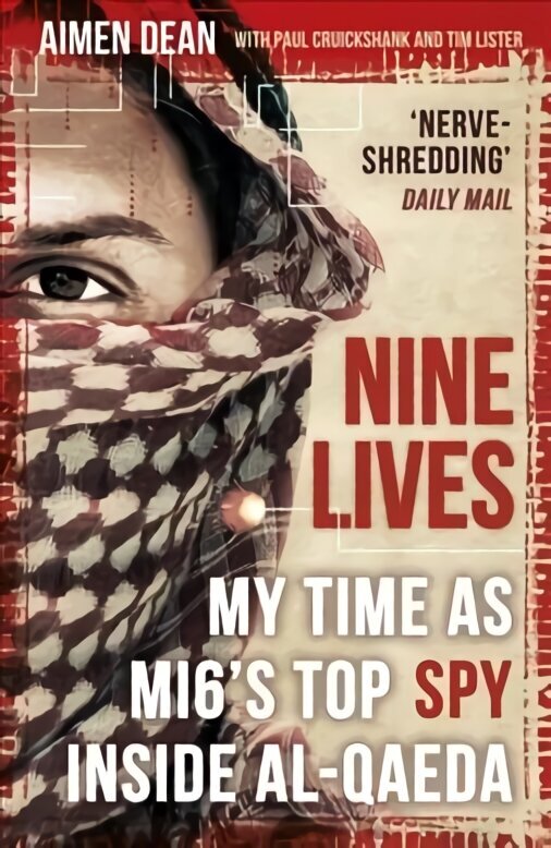 Nine Lives: My Time As MI6's Top Spy Inside al-Qaeda цена и информация | Elulooraamatud, biograafiad, memuaarid | kaup24.ee