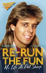 Re-run the Fun: My Life as Pat Sharp цена и информация | Биографии, автобиогафии, мемуары | kaup24.ee