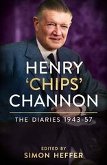 Henry 'Chips' Channon: The Diaries (Volume 3): 1943-57 цена и информация | Биографии, автобиогафии, мемуары | kaup24.ee